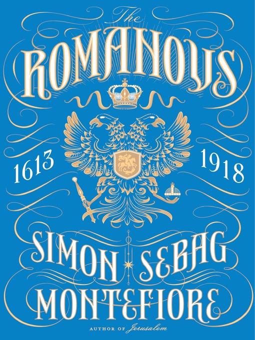 Title details for The Romanovs by Simon Sebag Montefiore - Wait list